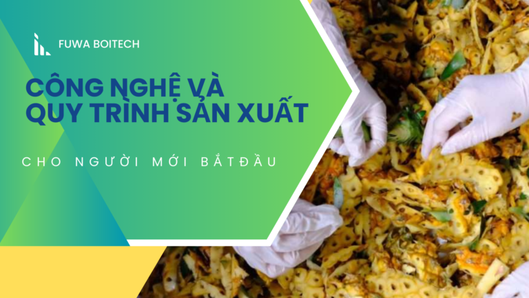 [Sản xuất ] Tìm hiểu Công nghệ & quy trình sản xuất cho người mới bắt đầu